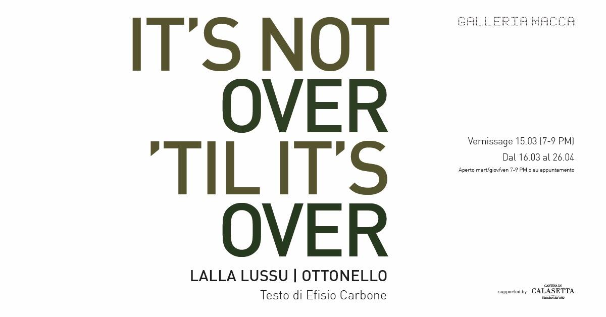 Locandina ''IT’S NOT OVER ’TIL IT’S OVER''